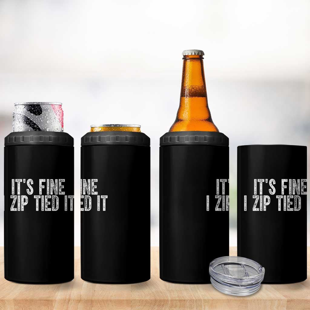 Mechanics Car Guy 4 in 1 Can Cooler Tumbler Funny It Is Fine I Zip Tied It
