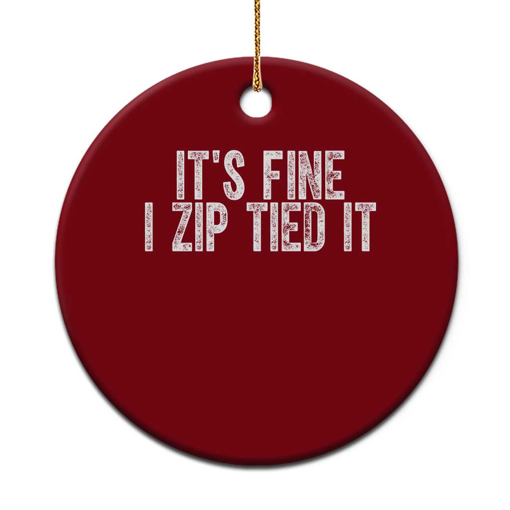 Mechanics Car Guy Ceramic Ornament Funny It Is Fine I Zip Tied It