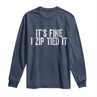 Mechanics Car Guy Long Sleeve Shirt Funny It Is Fine I Zip Tied It