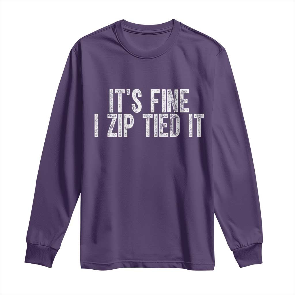 Mechanics Car Guy Long Sleeve Shirt Funny It Is Fine I Zip Tied It
