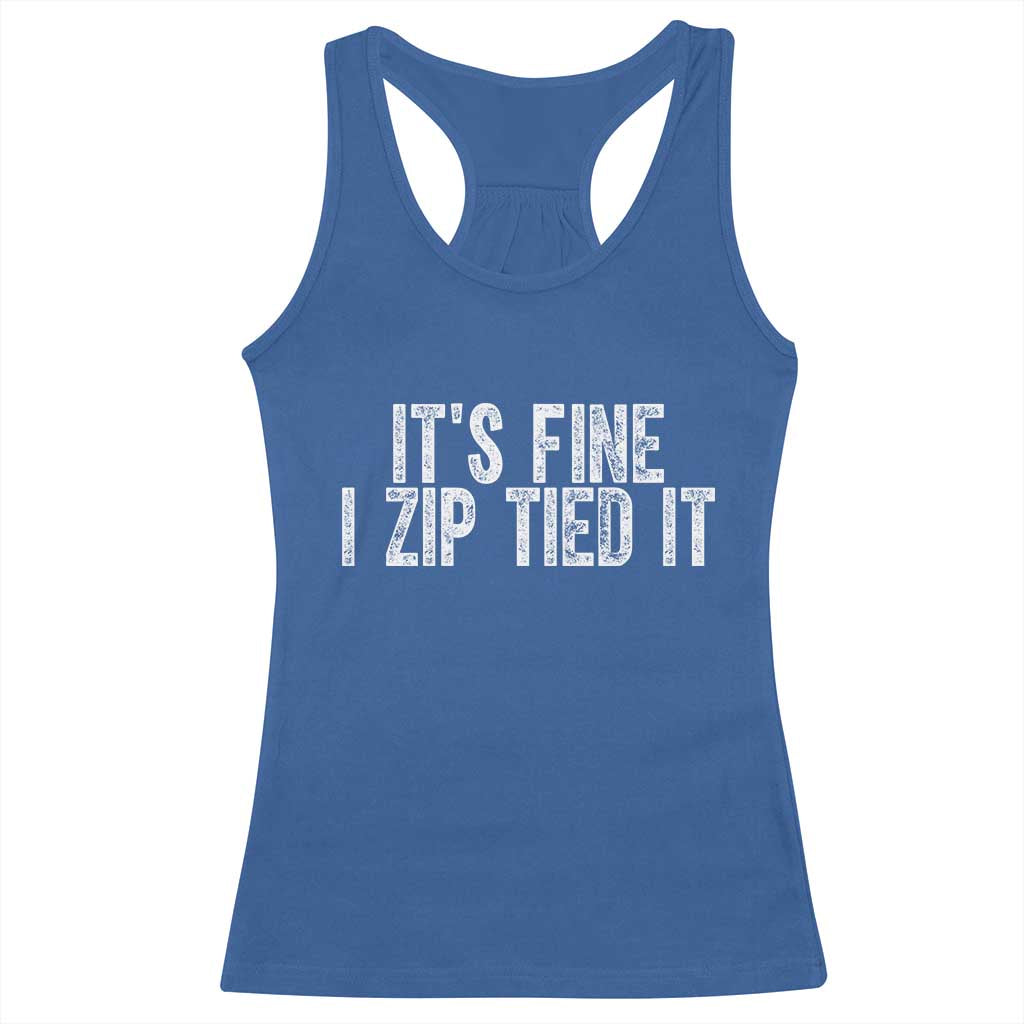 Mechanics Car Guy Racerback Tank Top Funny It Is Fine I Zip Tied It