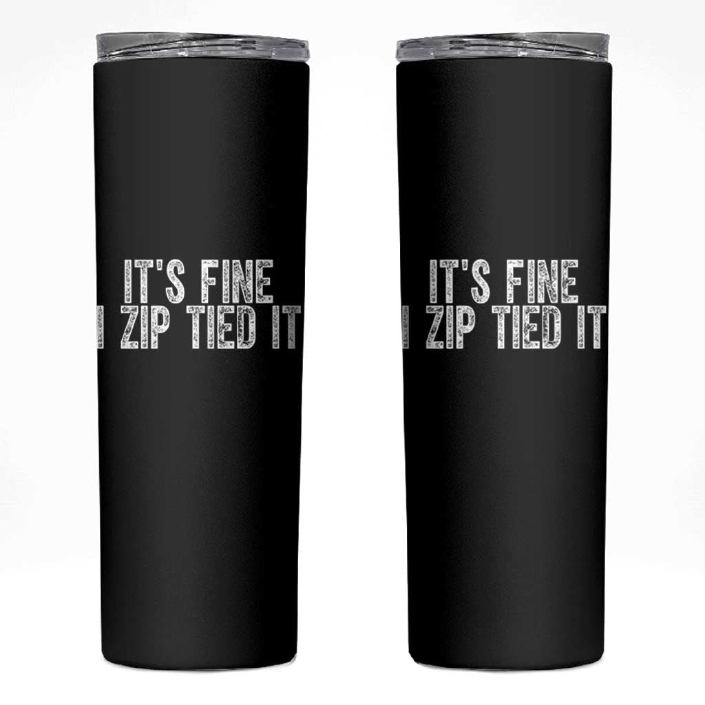Mechanics Car Guy Skinny Tumbler Funny It Is Fine I Zip Tied It