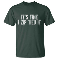 Mechanics Car Guy T Shirt Funny It Is Fine I Zip Tied It