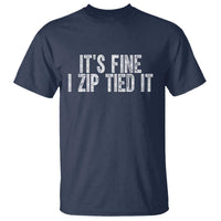 Mechanics Car Guy T Shirt Funny It Is Fine I Zip Tied It