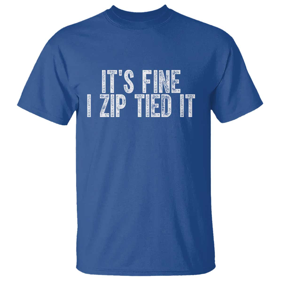 Mechanics Car Guy T Shirt Funny It Is Fine I Zip Tied It
