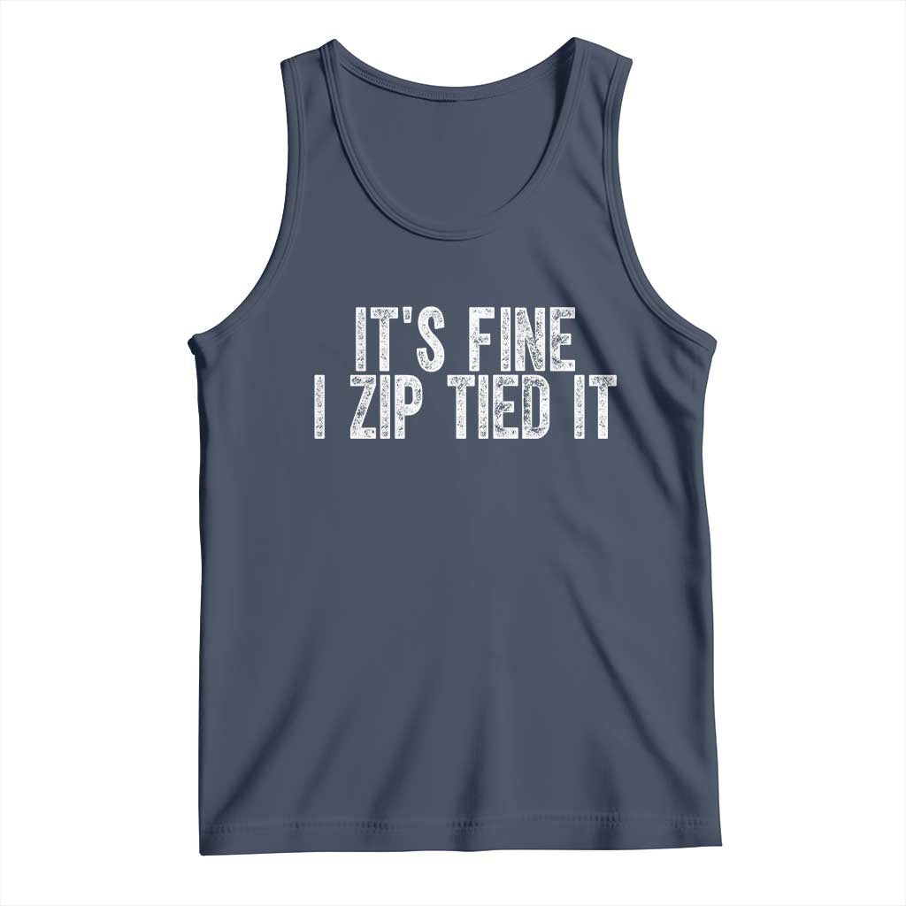 Mechanics Car Guy Tank Top Funny It Is Fine I Zip Tied It