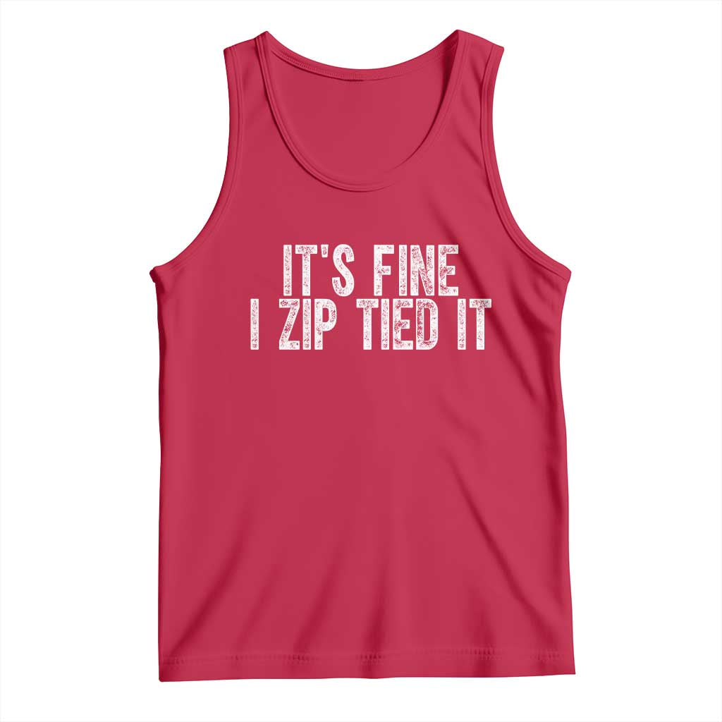 Mechanics Car Guy Tank Top Funny It Is Fine I Zip Tied It