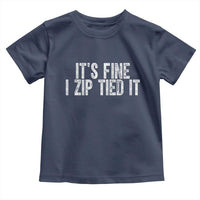 Mechanics Car Guy Toddler T Shirt Funny It Is Fine I Zip Tied It