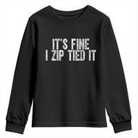 Mechanics Car Guy Youth Sweatshirt Funny It Is Fine I Zip Tied It