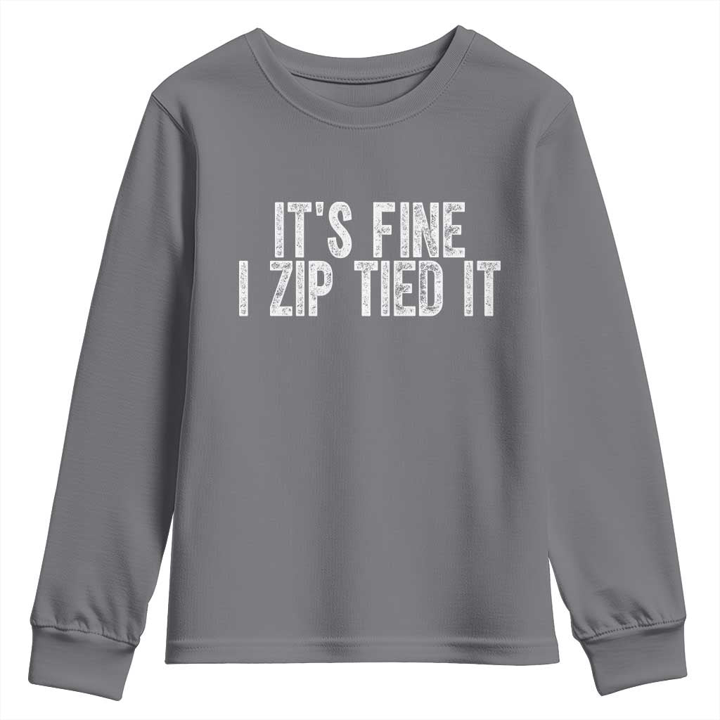 Mechanics Car Guy Youth Sweatshirt Funny It Is Fine I Zip Tied It