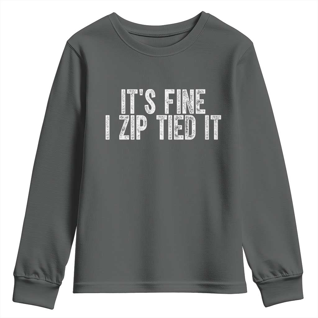 Mechanics Car Guy Youth Sweatshirt Funny It Is Fine I Zip Tied It