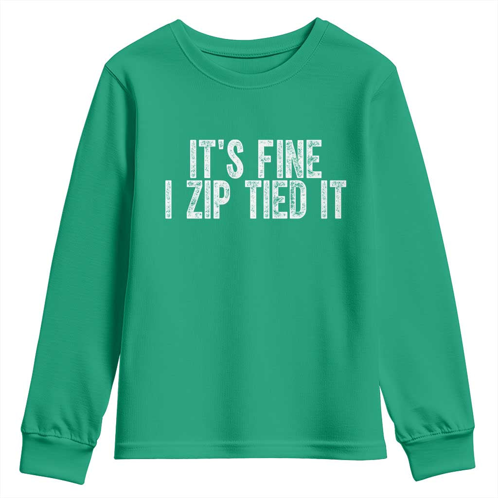 Mechanics Car Guy Youth Sweatshirt Funny It Is Fine I Zip Tied It