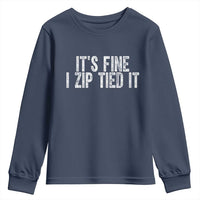 Mechanics Car Guy Youth Sweatshirt Funny It Is Fine I Zip Tied It