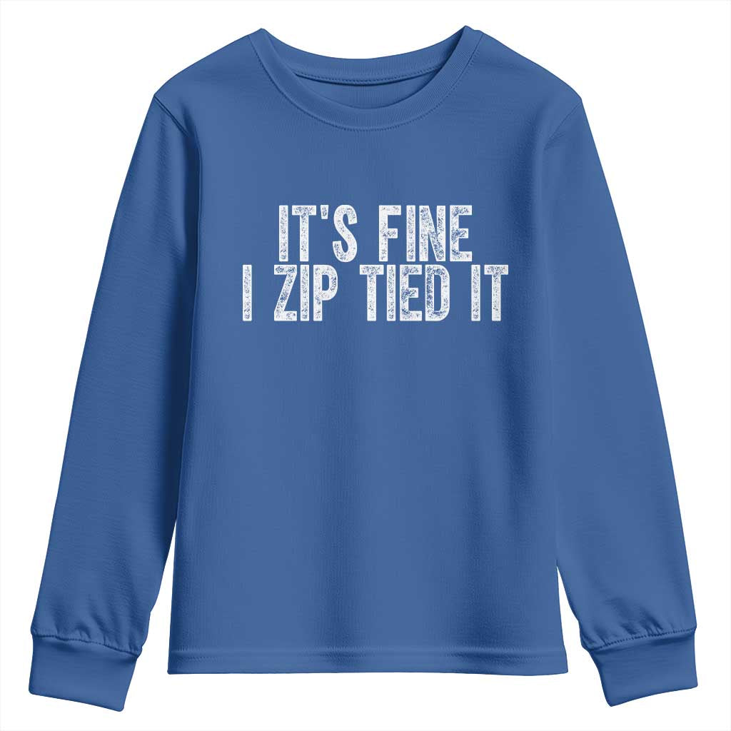 Mechanics Car Guy Youth Sweatshirt Funny It Is Fine I Zip Tied It