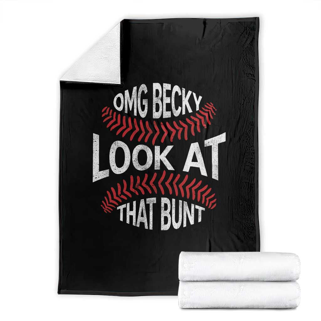 OMG Becky Look At That Bunt Funny Baseball Throw Blanket