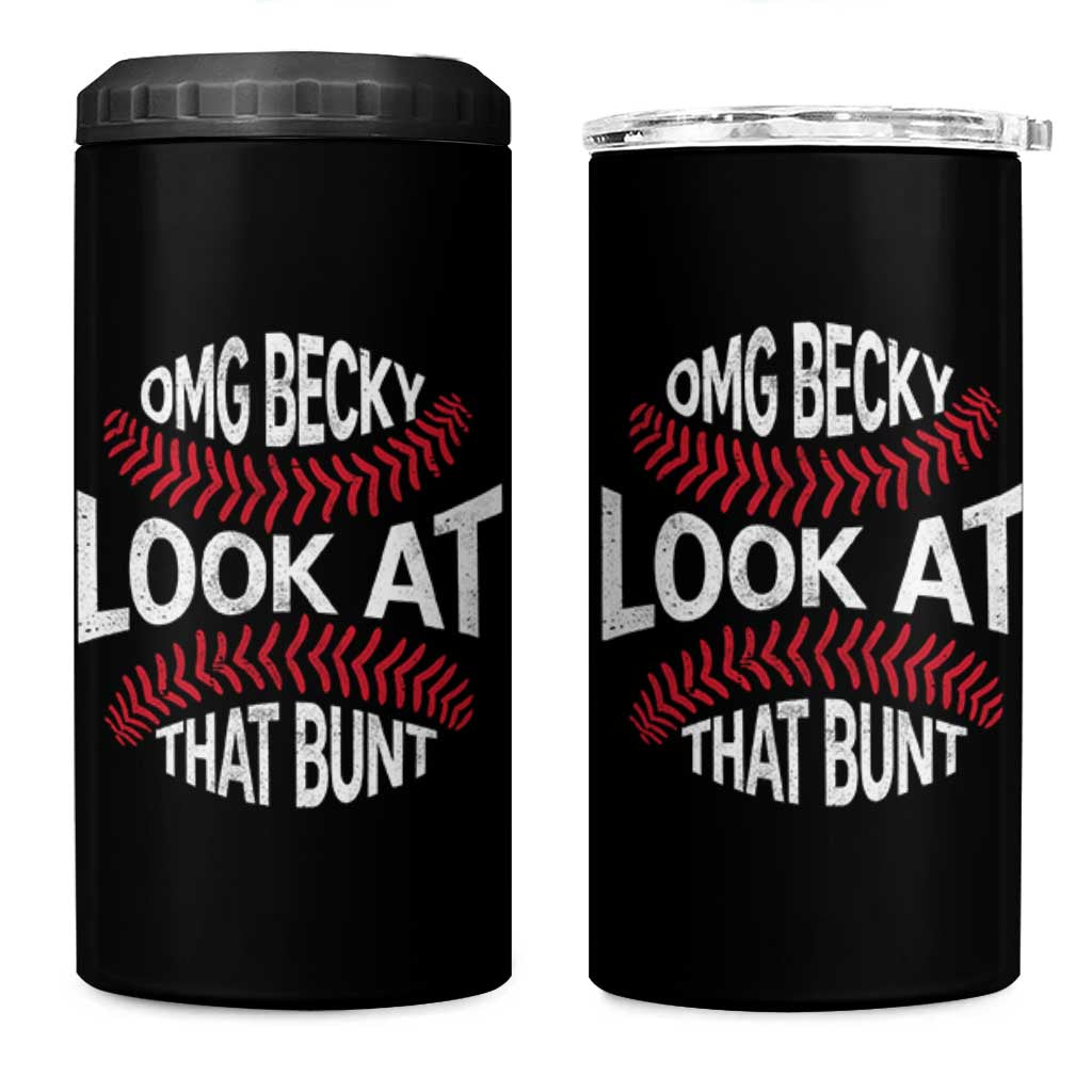 OMG Becky Look At That Bunt Funny Baseball 4 in 1 Can Cooler Tumbler