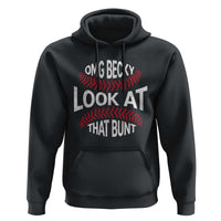 OMG Becky Look At That Bunt Funny Baseball Hoodie