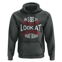 OMG Becky Look At That Bunt Funny Baseball Hoodie