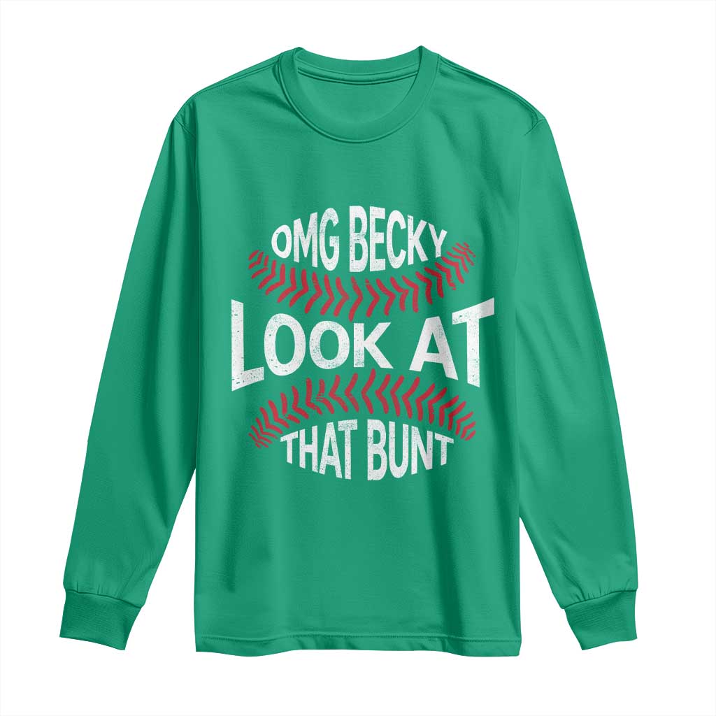 OMG Becky Look At That Bunt Funny Baseball Long Sleeve Shirt