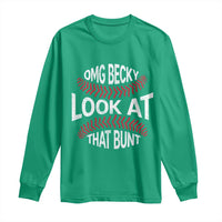 OMG Becky Look At That Bunt Funny Baseball Long Sleeve Shirt