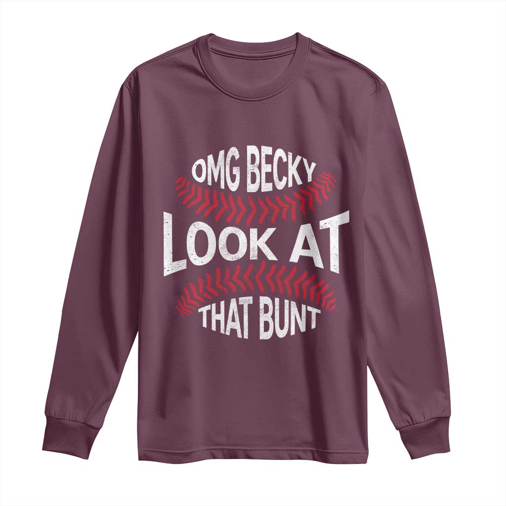 OMG Becky Look At That Bunt Funny Baseball Long Sleeve Shirt