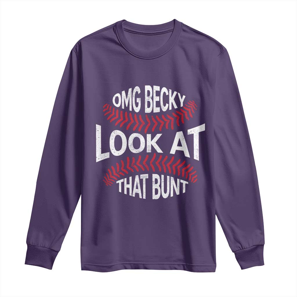 OMG Becky Look At That Bunt Funny Baseball Long Sleeve Shirt