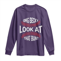 OMG Becky Look At That Bunt Funny Baseball Long Sleeve Shirt