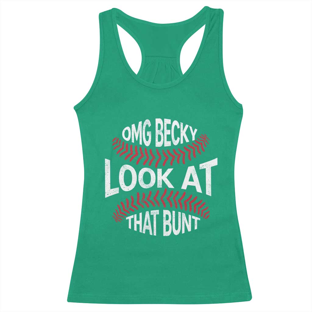 OMG Becky Look At That Bunt Funny Baseball Racerback Tank Top