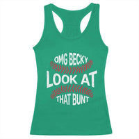 OMG Becky Look At That Bunt Funny Baseball Racerback Tank Top