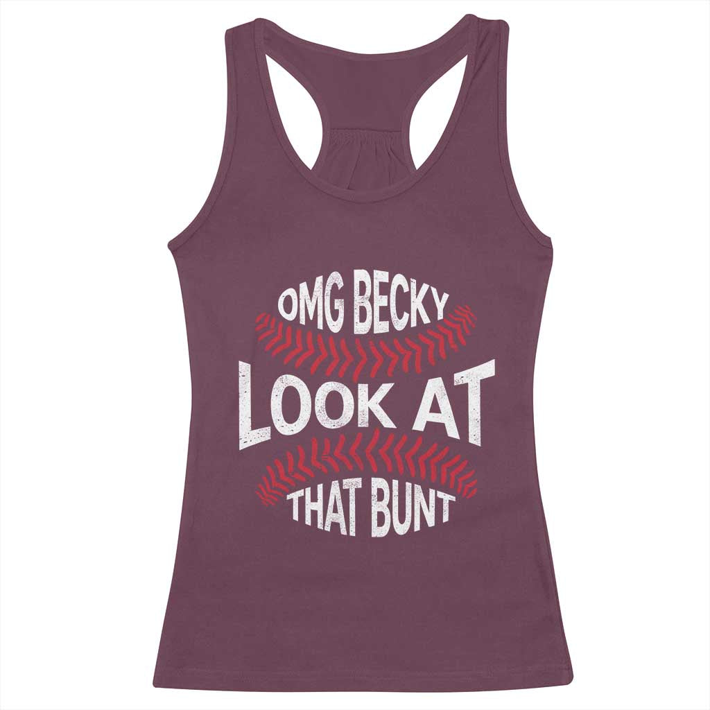 OMG Becky Look At That Bunt Funny Baseball Racerback Tank Top