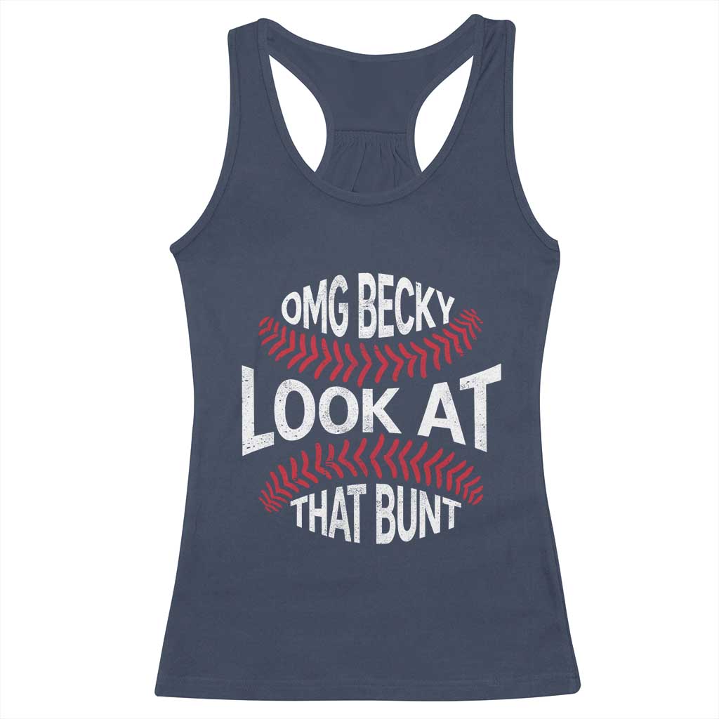 OMG Becky Look At That Bunt Funny Baseball Racerback Tank Top