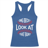 OMG Becky Look At That Bunt Funny Baseball Racerback Tank Top