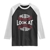 OMG Becky Look At That Bunt Funny Baseball Raglan Shirt