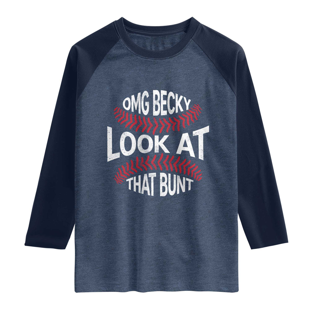 OMG Becky Look At That Bunt Funny Baseball Raglan Shirt