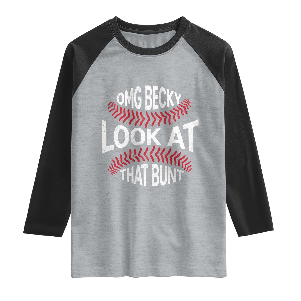 OMG Becky Look At That Bunt Funny Baseball Raglan Shirt