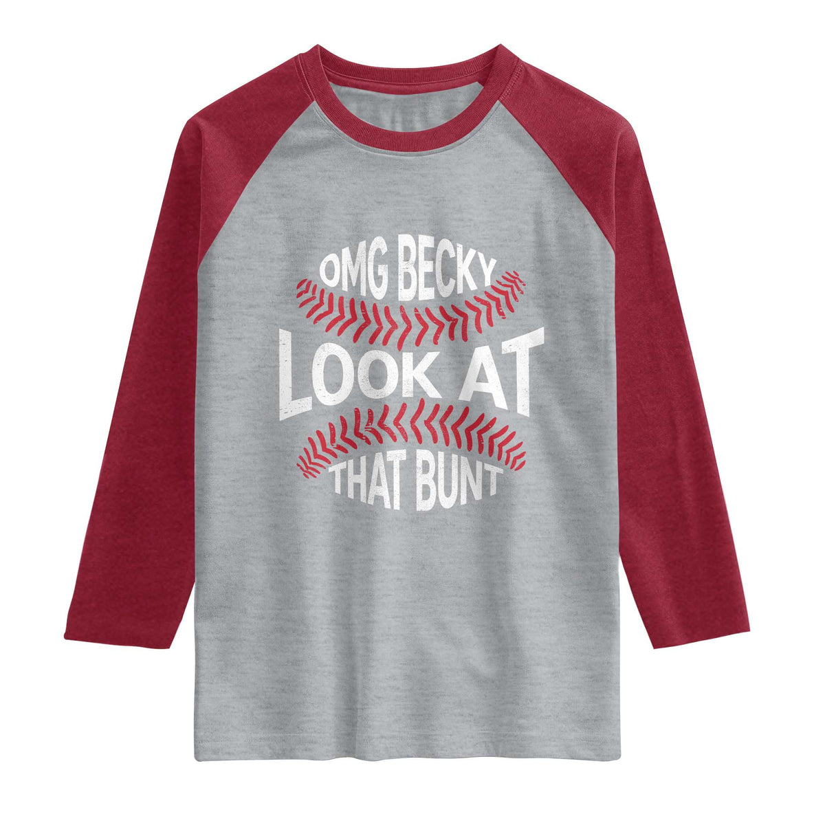 OMG Becky Look At That Bunt Funny Baseball Raglan Shirt