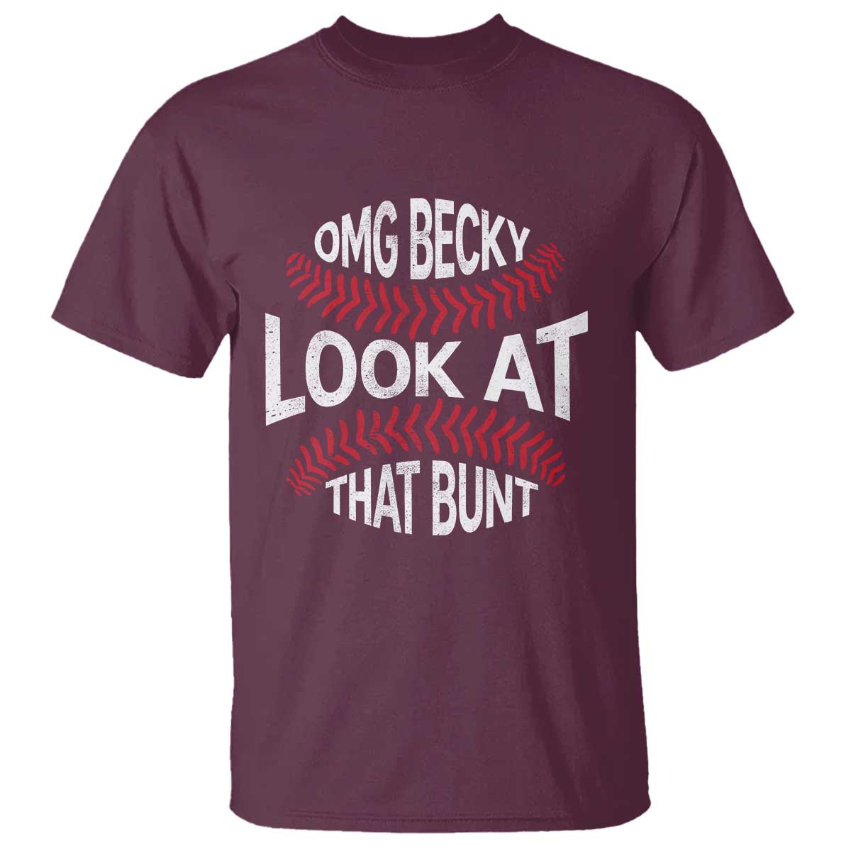 OMG Becky Look At That Bunt Funny Baseball T Shirt