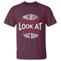 OMG Becky Look At That Bunt Funny Baseball T Shirt