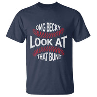 OMG Becky Look At That Bunt Funny Baseball T Shirt