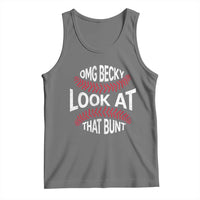 OMG Becky Look At That Bunt Funny Baseball Tank Top