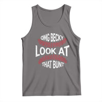 OMG Becky Look At That Bunt Funny Baseball Tank Top