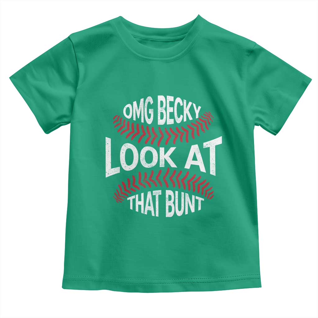 OMG Becky Look At That Bunt Funny Baseball Toddler T Shirt