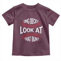 OMG Becky Look At That Bunt Funny Baseball Toddler T Shirt