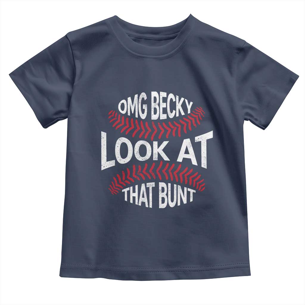 OMG Becky Look At That Bunt Funny Baseball Toddler T Shirt