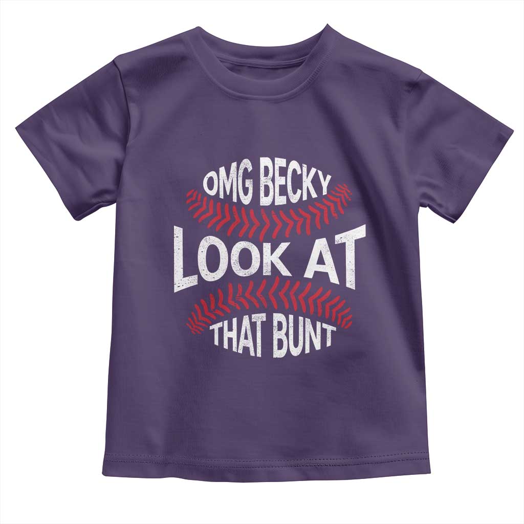 OMG Becky Look At That Bunt Funny Baseball Toddler T Shirt