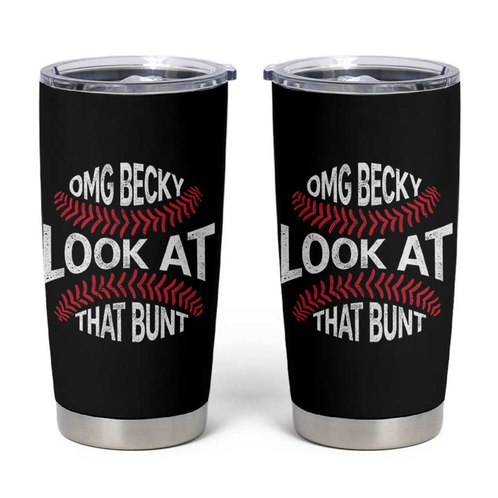 OMG Becky Look At That Bunt Funny Baseball Tumbler Cup