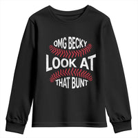 OMG Becky Look At That Bunt Funny Baseball Youth Sweatshirt