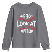 OMG Becky Look At That Bunt Funny Baseball Youth Sweatshirt