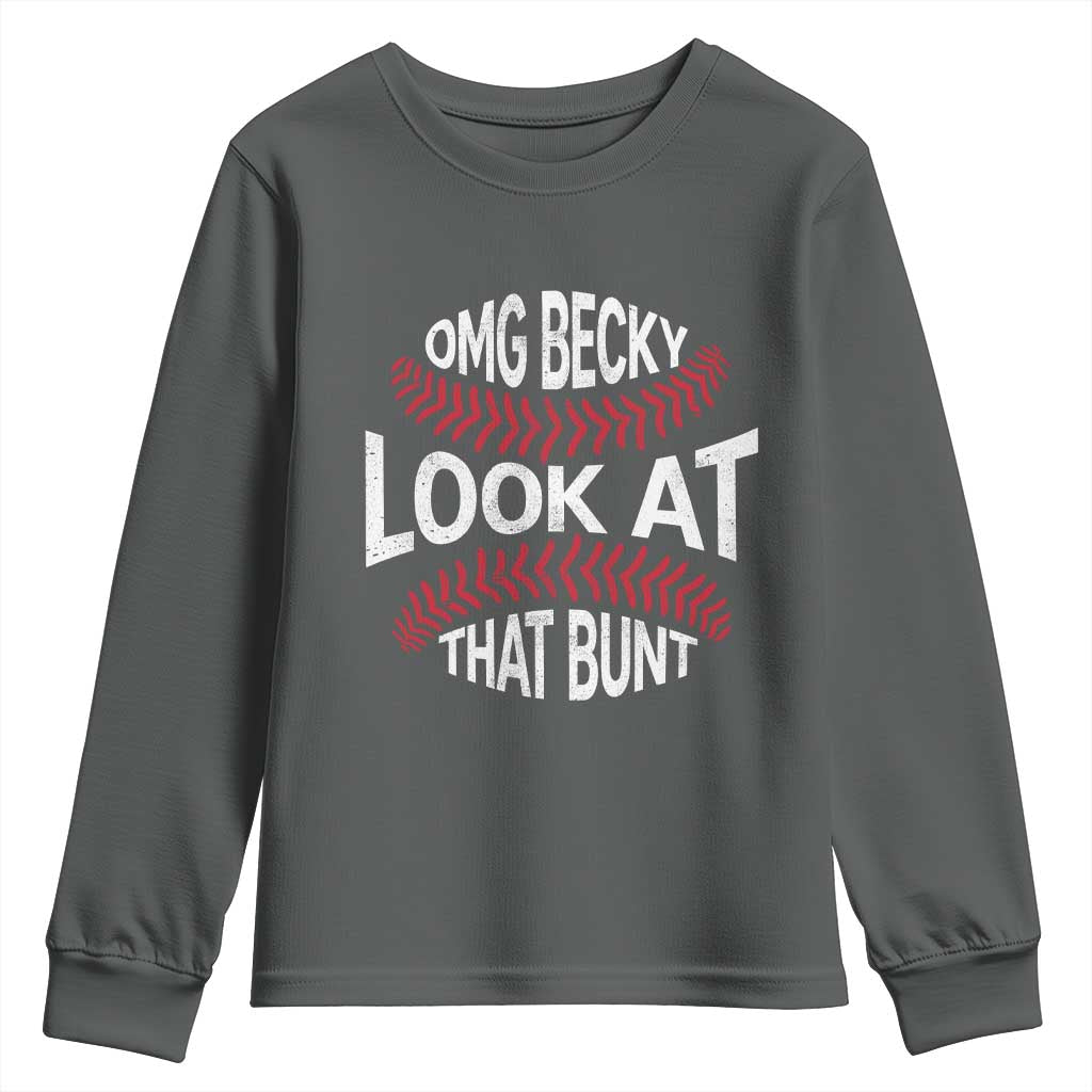 OMG Becky Look At That Bunt Funny Baseball Youth Sweatshirt