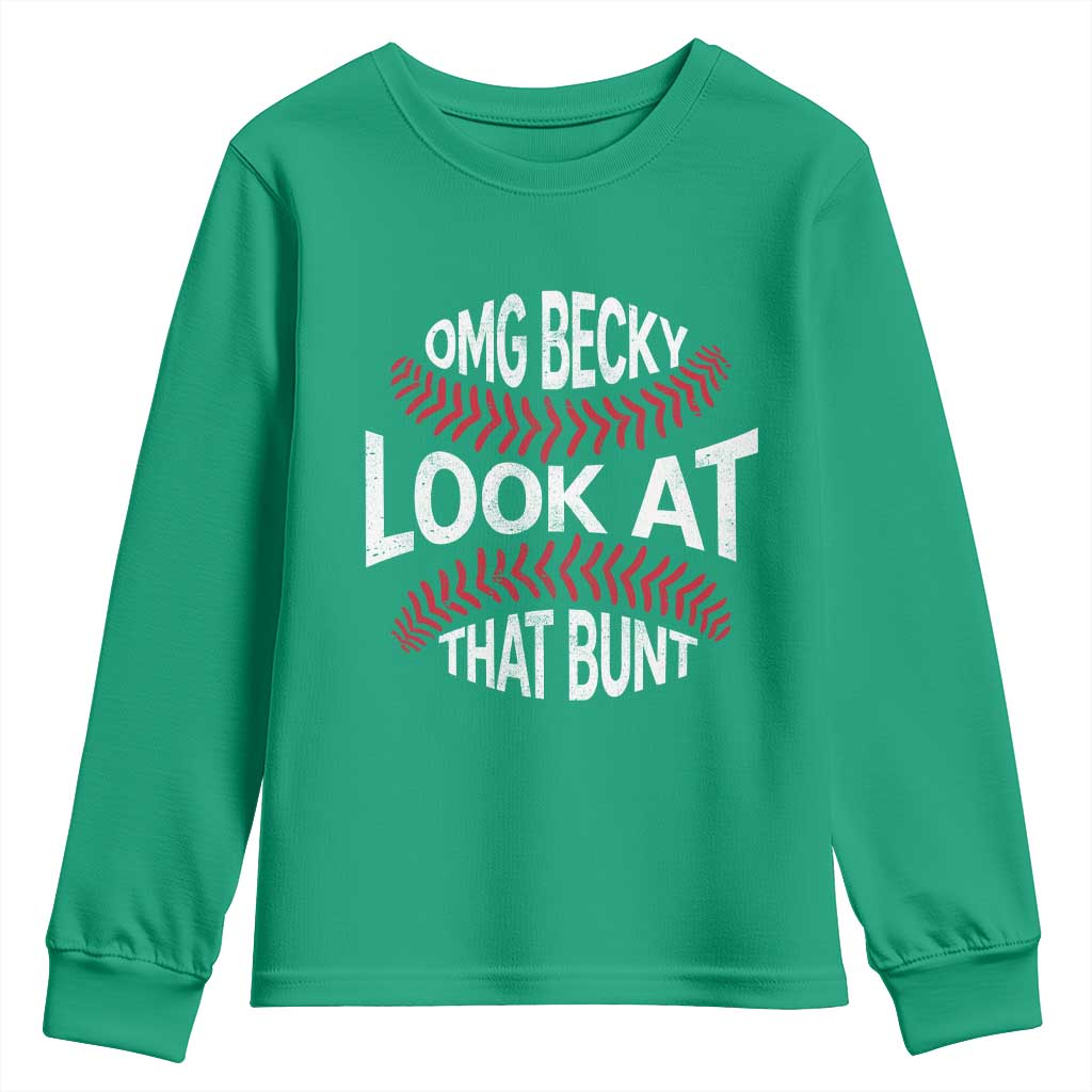 OMG Becky Look At That Bunt Funny Baseball Youth Sweatshirt